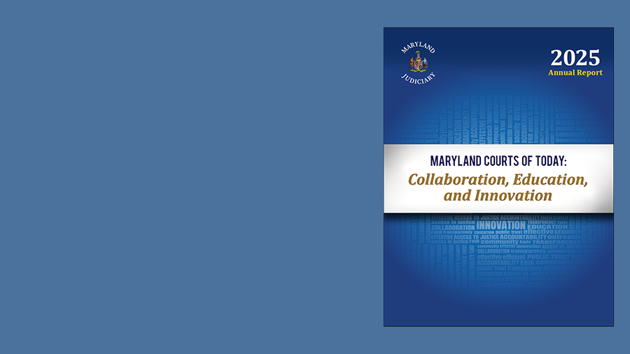 2025 Maryland Judiciary Annual Report
